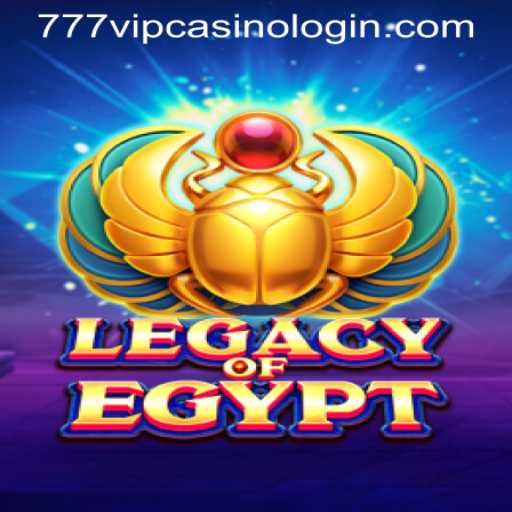 Exploring LegacyOfEgypt: An Immersive Gaming Experience with 777VIP Casino Login
